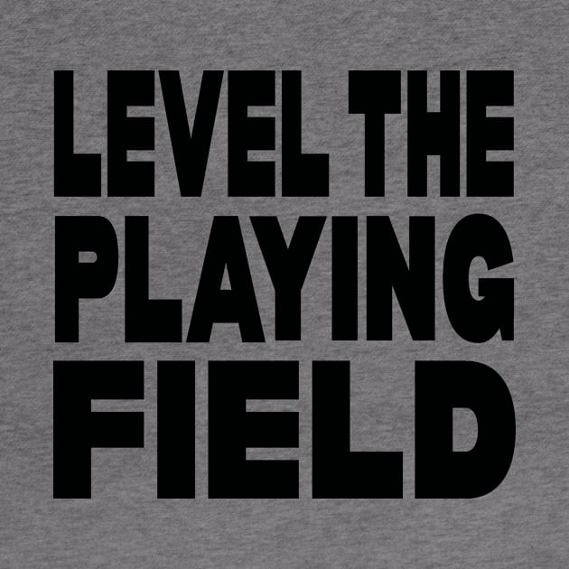 Level the playing field by Evergreen Tee